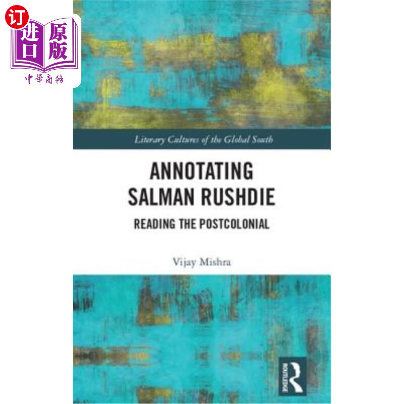 海外直订Annotating Salman Rushdie: Reading the Postcolonial 解读萨尔曼·拉什迪:阅读后殖民主义