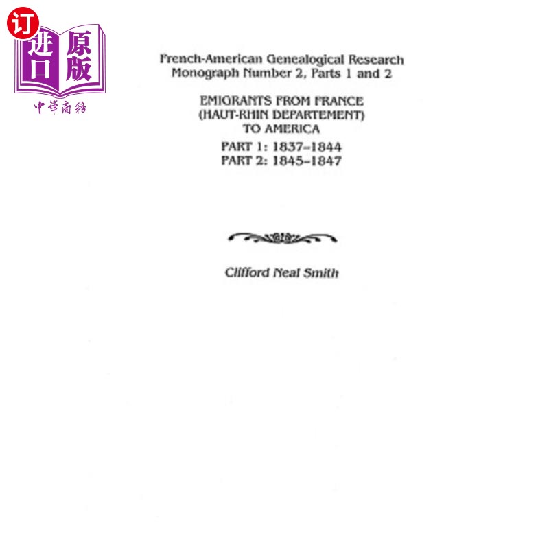海外直订Emigrants from France (Haut-Rhin Department) to America. Part 1 (1837-1844) and 从法国(上莱茵省)移民到美国