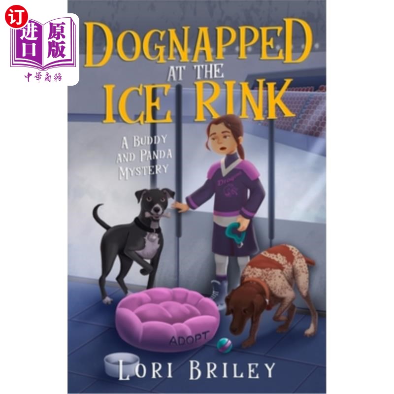 海外直订Dognapped at the Ice Rink: A Buddy and Panda Mystery 在溜冰场被绑架：一个朋友和熊猫之谜