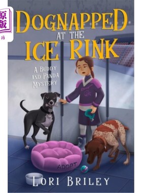 海外直订Dognapped at the Ice Rink: A Buddy and Panda Mystery 在溜冰场被绑架：一个朋友和熊猫之谜