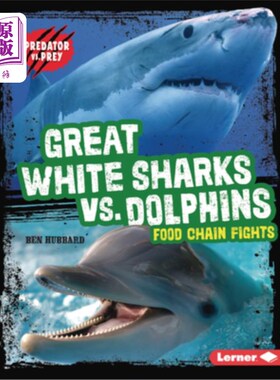 海外直订Great White Sharks vs. Dolphins: Food Chain Fights 大白鲨与海豚：食物链之战