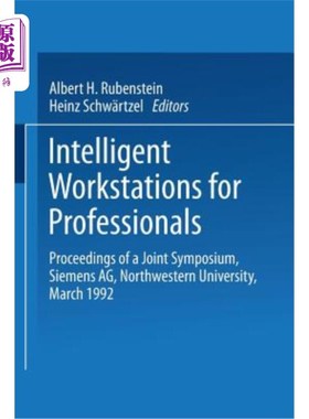 海外直订Intelligent Workstations for Professionals: Proceedings of a Joint Symposium Sie 专业人士智能工作站：西门子西北
