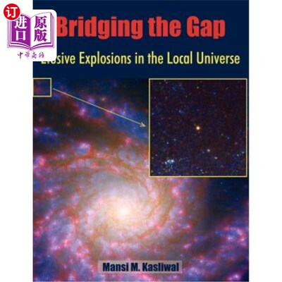 海外直订Bridging the Gap: Elusive Explosions in the Local Universe 弥合鸿沟：局部宇宙中难以捉摸的爆炸