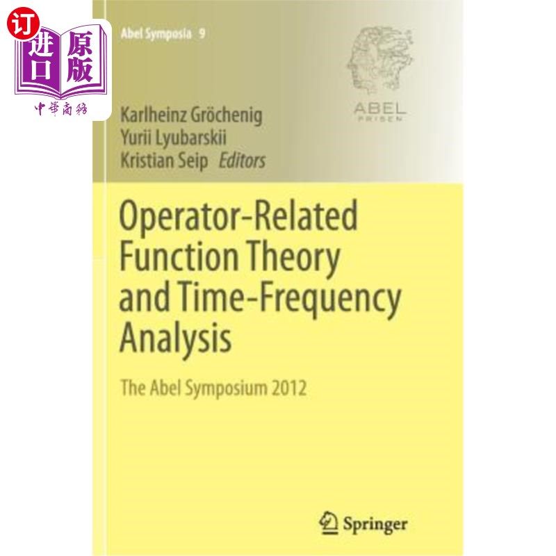 海外直订Operator-Related Function Theory and Time-Frequency Analysis: The Abel Symposium 算子相关函数理论与时频分析