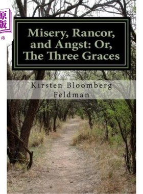 海外直订Misery, Rancor, and Angst: : Or, The Three Graces 痛苦、怨恨和焦虑：或者，三种恩典
