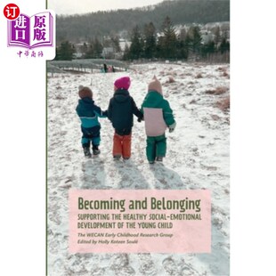 海外直订Becoming and Belonging: Supporting the Health Social-Emotional Development of th 成长与归属：支持幼儿健康的