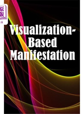 海外直订Visualization- Based Manifestation: The Creative Visualisation Craft Realising Y 基于可视化的表现：创造性的