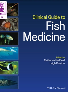 现货 鱼类医学临床指南 Clinical Guide To Fish Medicine Catherine Hadfield 英文原版 中商原版