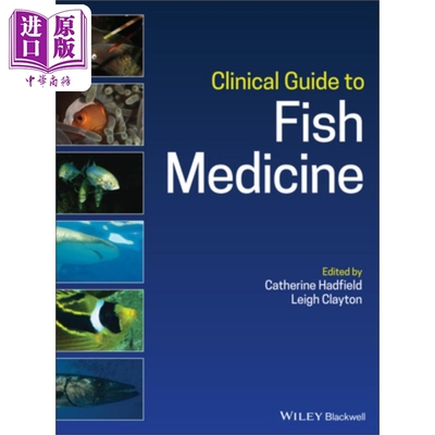 现货 鱼类医学临床指南 Clinical Guide To Fish Medicine Catherine Hadfield 英文原版 中商原版