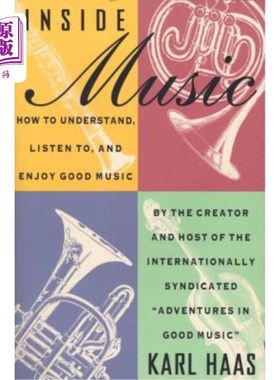 海外直订Inside Music: How to Understand, Listen to, and Enjoy Good Music 内部音乐
