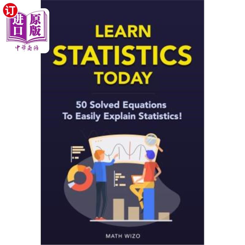 海外直订Learn Statistics Today: 50 Solved Equations To Easily Explain Statistics! 今天学习统计学：50个解方程，很容