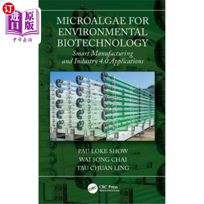 海外直订Microalgae for Environmental Biotechnology: Smart Manufacturing and Industry 4.0 环境生物技术微藻:智能制造
