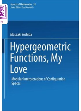 海外直订Hypergeometric Functions, My Love: Modular Interpretations of Configuration Spac 超几何函数，我的爱:构型空