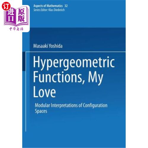 海外直订Hypergeometric Functions, My Love: Modular Interpretations of Configuration Spac 超几何函数，我的爱:构型空