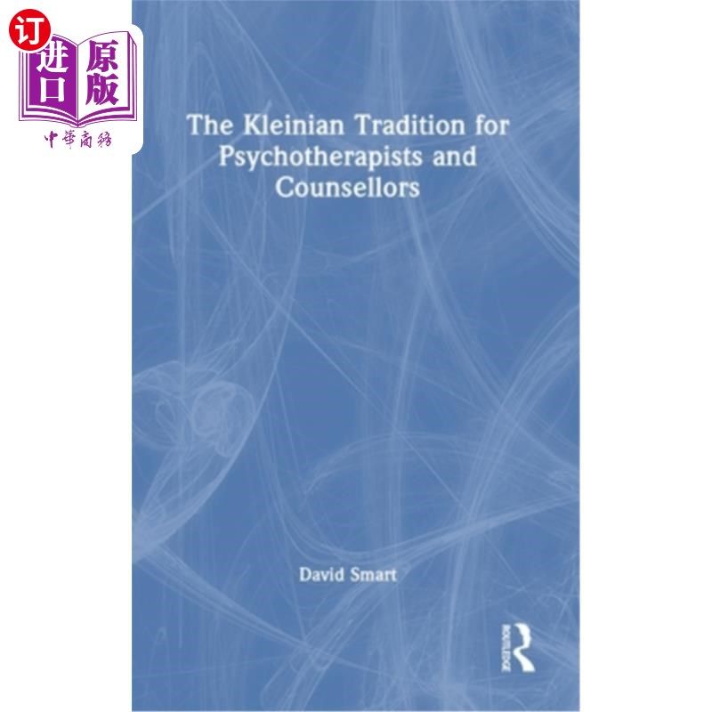 海外直订The Kleinian Tradition for Psychotherapists and Counsellors 克莱尼传统心理治疗师和咨询师