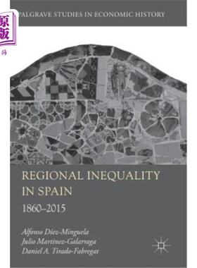 海外直订Regional Inequality in Spain: 1860-2015 西班牙的地区不平等：1860-2015