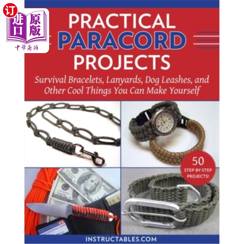海外直订Practical Paracord Projects: Survival Bracelets, Lanyards, Dog Leashes, and Othe 实用的降落伞项目:生存手镯