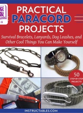 海外直订Practical Paracord Projects: Survival Bracelets, Lanyards, Dog Leashes, and Othe 实用的降落伞项目:生存手镯