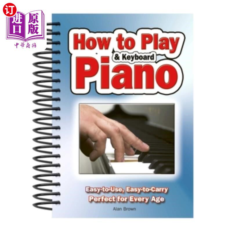 海外直订How to Play Piano & Keyboard: Easy-To-Use, Easy-To-Carry; Perfect for Every Age 如何弹奏钢琴和键盘:易于使用