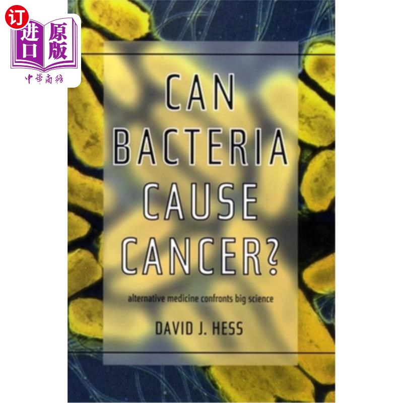 海外直订医药图书Can Bacteria Cause Cancer?: Alternative Medicine Confronts Big Science 细菌会致癌吗?:替代医学面对大