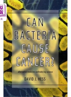海外直订医药图书Can Bacteria Cause Cancer?: Alternative Medicine Confronts Big Science 细菌会致癌吗?:替代医学面对大