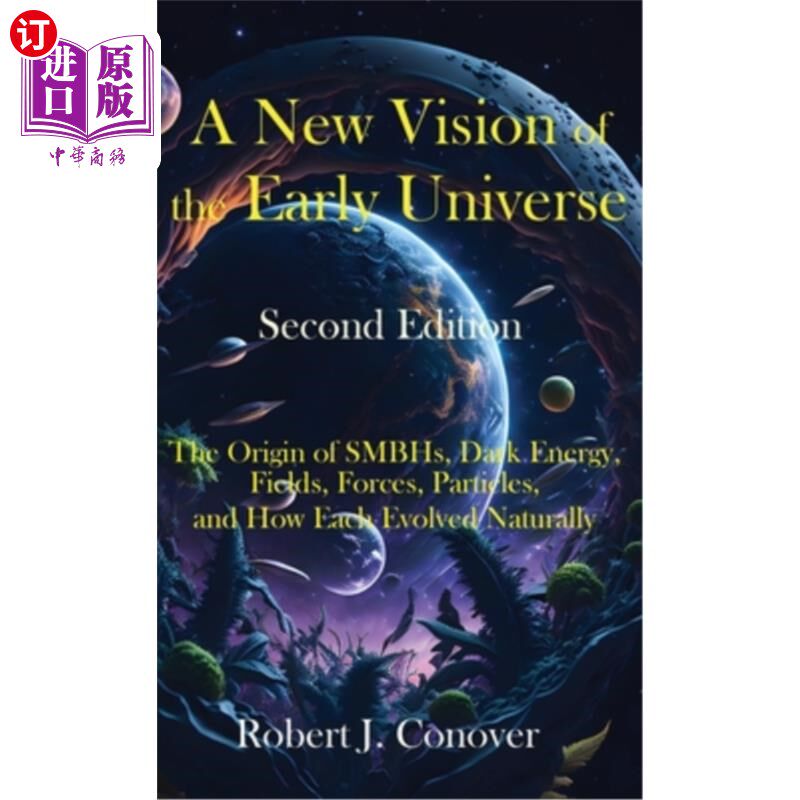 海外直订A New Vision of the Early Universe - Second Edition: The Origin of SMBHs, Dark E 早期宇宙的新视野-第二版：S
