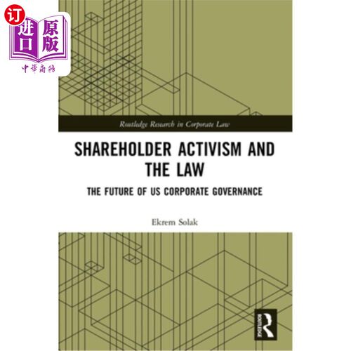 海外直订Shareholder Activism and the Law: The Future of Us Corporate Governance 股东行动主义与法律:美国公司治理的未