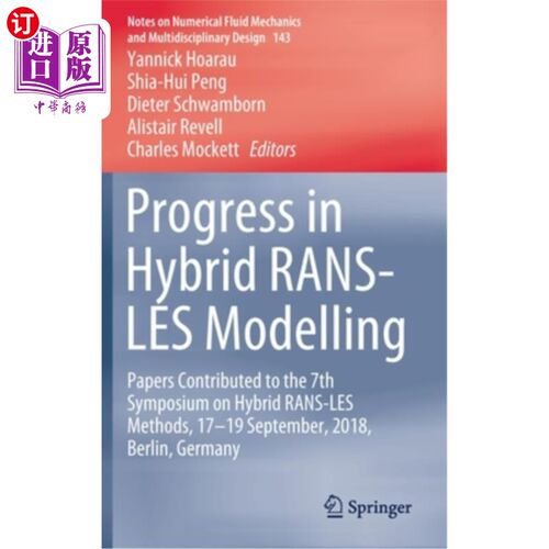 海外直订Progress in Hybrid Rans-Les Modelling: Papers Contributed to the 7th Symposium o 混合Rans-Les建模进展：