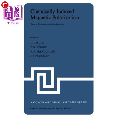 海外直订Chemically Induced Magnetic Polarization: Proceedings of the NATO Advanced Study 化学诱导磁极化：19