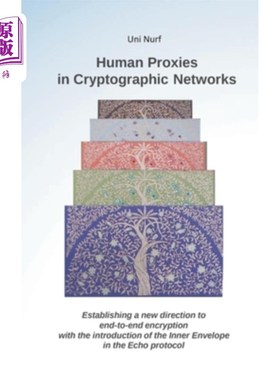 海外直订Human Proxies in Cryptographic Networks: Establishing a new direction to end-to- 密码中的人类代理：在回