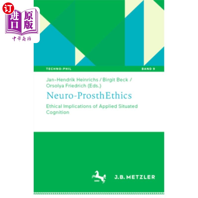 海外直订Neuro-Prosthethics: Ethical Implications of Applied Situated Cognition 神经假肢：应用情境认知的伦理意义