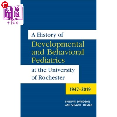 海外直订医药图书A History of Developmental and Behavioral Pediatrics at the University of Roches 罗切斯特大学发展与