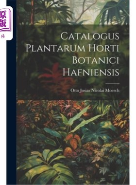 海外直订Catalogus Plantarum Horti Botanici Hafniensis 海南植物目录