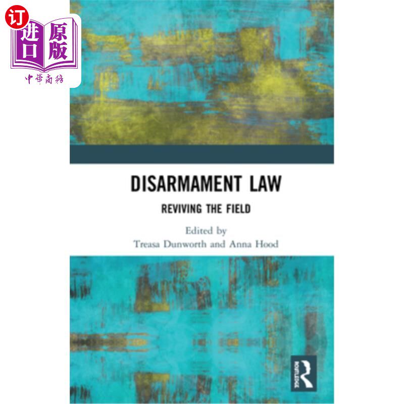 海外直订Disarmament Law: Reviving the Field Disarmament Law: Reviving the Field