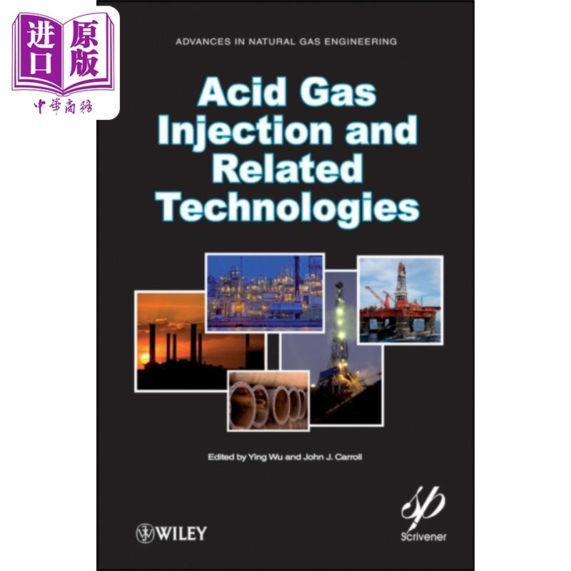 酸性气体及相关技术探索 Acid Gas Injection And Related Technologies 英文原版 Ying Wu【中商原版】