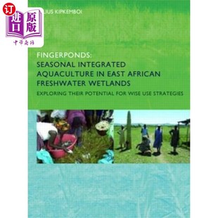 指池 探索其明智利用战 Integrated 节性综合水产养殖 季 东非淡水湿地 ... Aquaculture Seasonal 海外直订Fingerponds
