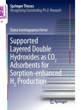 海外直订Supported Layered Double Hydroxides as Co2 Adsorbents for Sorption-Enhanced H2 P