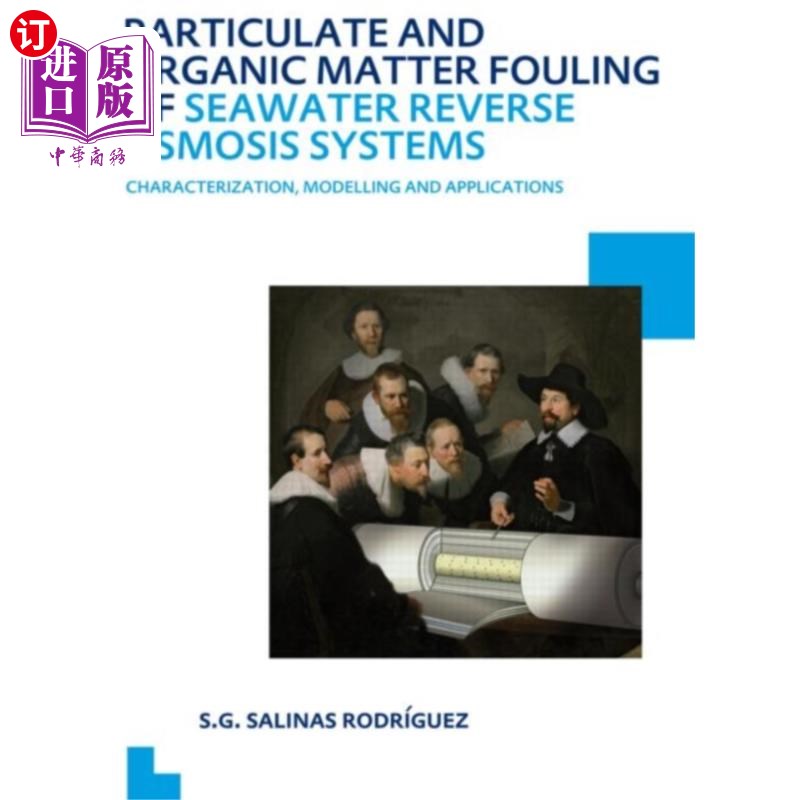 海外直订Particulate and Organic Matter Fouling of Seawat... 海水反渗透系统的颗粒物和有机物污染