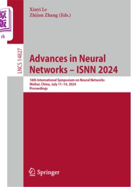 海外直订Advances in Neural Networks - Isnn 2024: 18th International Symposium on Neural  Advances i