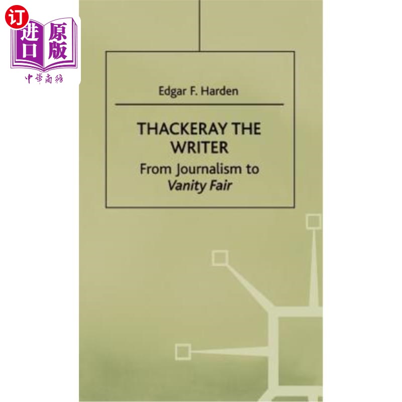 海外直订Thackeray the Writer: From Journalism to Vanity Fair作家萨克雷:从新闻业到名利场