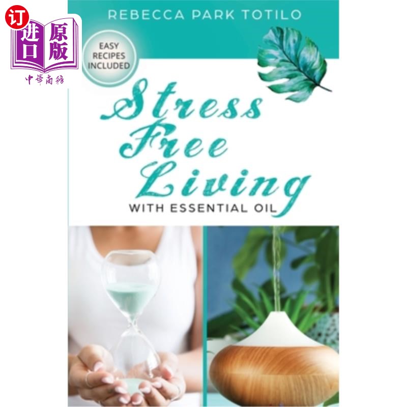 海外直订医药图书Stress Free Living With Essential Oil 用精油缓解压力
