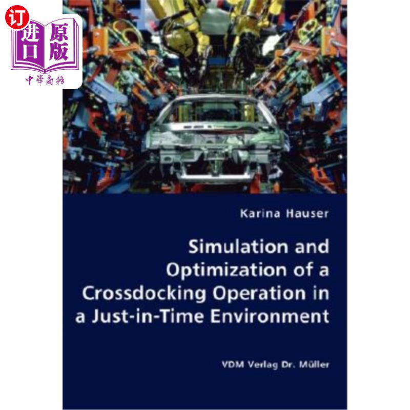 海外直订Simulation and Optimization of a Crossdocking Operation in a Just-in-Time Enviro 实时环境下交叉对接操作的仿