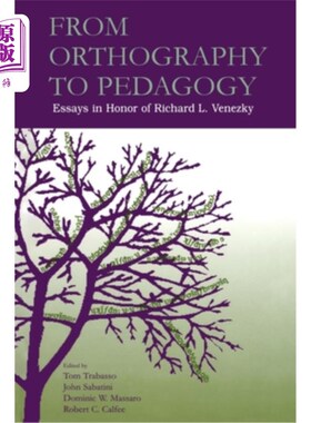 海外直订From Orthography to Pedagogy: Essays in Honor of Richard L. Venezky 从正字法到教育学:理查德·l·维尼兹基的荣