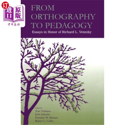 海外直订From Orthography to Pedagogy: Essays in Honor of Richard L. Venezky 从正字法到教育学:理查德·l·维尼兹基的荣