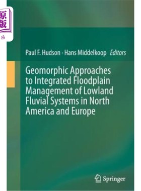海外直订Geomorphic Approaches to Integrated Floodplain Management of Lowland Fluvial Sys 北美和欧洲低地河流系统综合