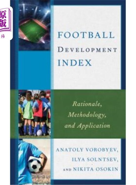 海外直订Football Development Index: Rationale, Methodology, and Application 足球发展指数:理论基础、方法与应用