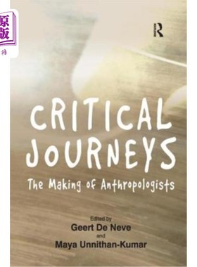 海外直订Critical Journeys: The Making of Anthropologists 批判之旅：人类学家的成就