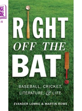 海外直订Right Off the Bat: Baseball, Cricket, Literature, and Life 开门见山:棒球、板球、文学和生活