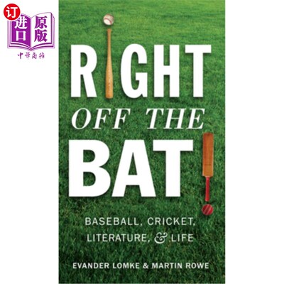 海外直订Right Off the Bat: Baseball, Cricket, Literature, and Life 开门见山:棒球、板球、文学和生活