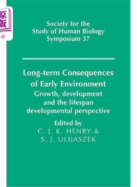 海外直订Long-Term Consequences of Early Environment: Growth, Development and the Lifespa 早期环境的长期后果：增长、